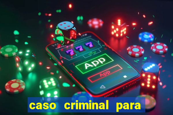 caso criminal para resolver pdf